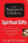 The Beginner`s Guide to Spiritual Gifts - Sam Storms - 9780764215926