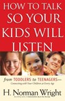 How to Talk So Your Kids Will Listen - H. Norman Wright - 9780764216510