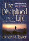 The Disciplined Life – The Mark of Christian Maturity - Richard S. Taylor - 9780764225970