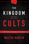 The Kingdom of the Cults – The Definitive Work on the Subject - Walter Martin - 9780764232657