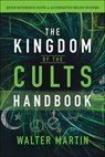 The Kingdom of the Cults Handbook – Quick Reference Guide to Alternative Belief Systems - Walter Martin ; Jill Martin Rische - 9780764232718