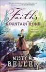Faith`s Mountain Home - Misty M. Beller - 9780764233487