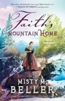 Faith`s Mountain Home - Misty M. Beller - 9780764233487