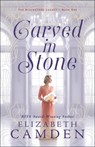 Carved in Stone - Elizabeth Camden - 9780764238437