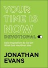 Your Time Is Now Devotional - Daily Inspirations to Go Get What God Has Given You - Jonathan Evans - 9780764238819