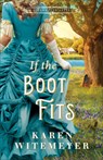 If the Boot Fits - Karen Witemeyer - 9780764240423