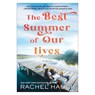 The Best Summer of Our Lives - Rachel Hauck - 9780764240973