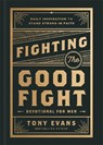 Fighting the Good Fight Devotional for Men - Tony Evans - 9780764244902