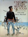 Uniforms of the Republic of Texas - Bruce Marshall - 9780764306822