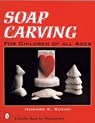 Soap Carving for Children of All Ages - Howard K. Suzuki - 9780764308598