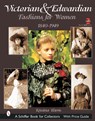 Victorian & Edwardian Fashions for Women - Kristina Harris - 9780764315770