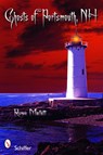 Ghosts of Portsmouth, NH - Renee Mallett - 9780764331619
