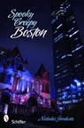Spooky Creepy Boston - Nicholas Goodwin - 9780764336126