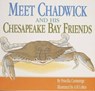 Meet Chadwick and His Chesapeake Bay Friends - Priscilla Cummings - 9780764338229