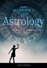 The Beginner's Guide to Astrology - Dusty Bunker - 9780764353307