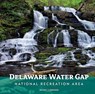 Delaware Water Gap National Recreation Area - Michael P. Gadomski - 9780764357534