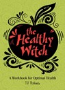 The Healthy Witch - T J Perkins - 9780764357909