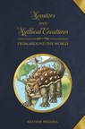 Monsters and Mythical Creatures from around the World - Heather Frigiola - 9780764358425