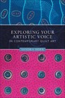 Exploring Your Artistic Voice in Contemporary Quilt Art - Sandra Sider - 9780764358876