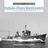 Fubuki-Class Destroyers - Lars Ahlberg ; Hans Lengerer - 9780764362873