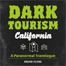 Dark Tourism California - Brian Clune - 9780764364112
