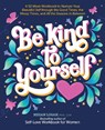 Be Kind to Yourself - Megan Logan - 9780764365461