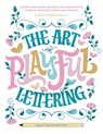 The Art of Playful Lettering - Dawn Nicole Warnaar - 9780764367137