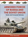 Armored Forces of Russia and the Soviet Union - Victor Schunkow - 9780764369674