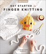 Get Started in Finger Knitting - Sabrina-Rose Benedict - 9780764370045