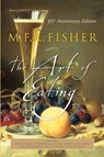 The Art of Eating - M. F. K. Fisher ; Joan Reardon - 9780764542619