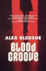 Blood Groove - Alex Bledsoe - 9780765323088