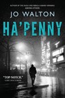 HA'PENNY - Jo Walton - 9780765323149