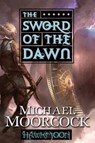 The Sword of the Dawn - Michael Moorcock - 9780765324757