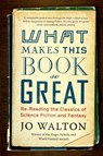 WHAT MAKES THIS BOOK SO GREAT - Jo Walton - 9780765331946