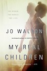 My Real Children - Jo Walton - 9780765332684