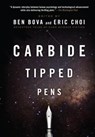 CARBIDE TIPPED PENS - Ben Bova - 9780765334312