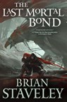 The Last Mortal Bond - Brian Staveley - 9780765336453