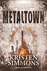 Metaltown - Kristen Simmons - 9780765336620