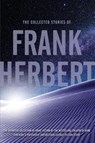 The Collected Stories of Frank Herbert - Frank Herbert - 9780765336972