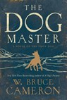 The Dog Master - W. Bruce Cameron - 9780765374646