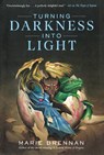 Turning Darkness Into Light - Marie Brennan - 9780765377623