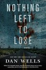 Nothing Left to Lose - WELLS,  Dan - 9780765380708