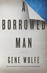 A Borrowed Man - Gene Wolfe - 9780765381156