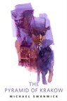 The Pyramid of Krakow - Michael Swanwick - 9780765384423