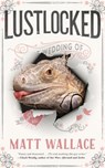 Lustlocked - Matt Wallace - 9780765387783