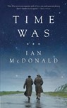 Time Was - Ian McDonald - 9780765391469