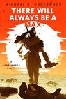 There Will Always Be a Max (A Genrenauts story) - Michael R. Underwood - 9780765391629