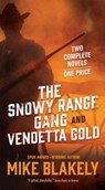 The Snowy Range Gang and Vendetta Gold - BLAKELY,  Mike - 9780765391667