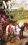 White Order - L E Modesitt - 9780765392237