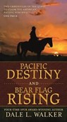 Pacific Destiny and Bear Flag Rising - WALKER,  Dale L. - 9780765393494